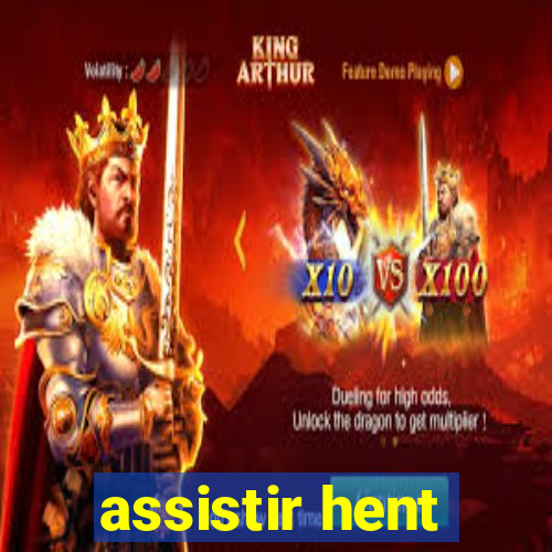 assistir hent